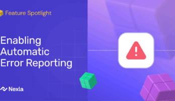 Nexla Feature Spotlight: Enabling Automatic Error Reporting