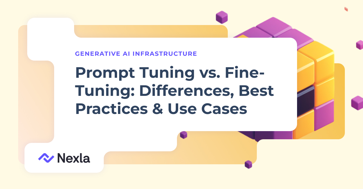 Prompt Tuning vs. Fine-Tuning—Differences, Best Practices and Use Cases - A Nexla Guide