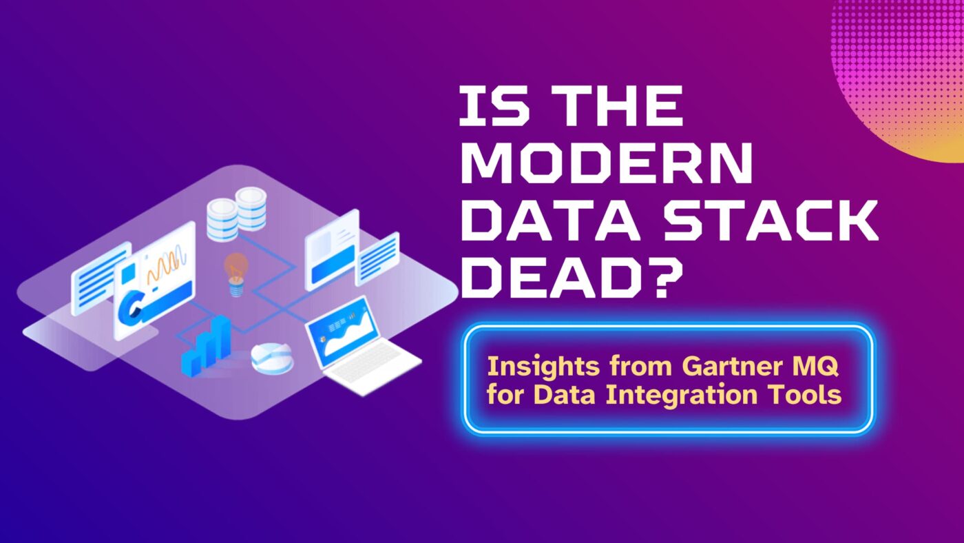 Is the Modern Data Stack Dead? Insights from Gartner MQ