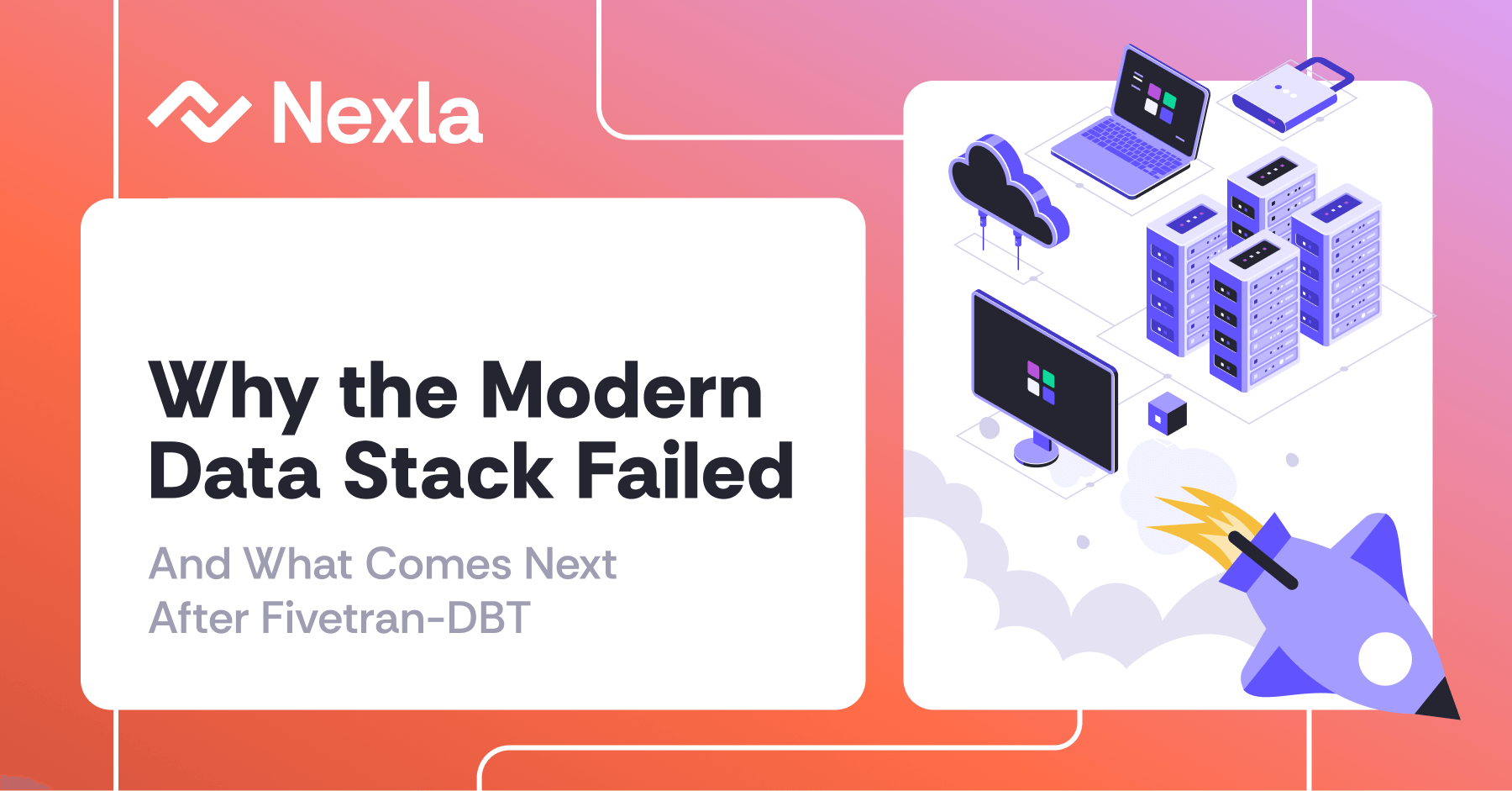 Nexla Blog: Why the Modern Data Stack Failed—And What Comes Next After Fivetran-DBT