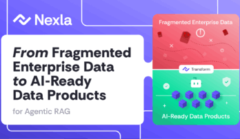 Nexla Blog: From Fragmented Enterprise Data to AI-Ready Data Products for Agentic RAG
